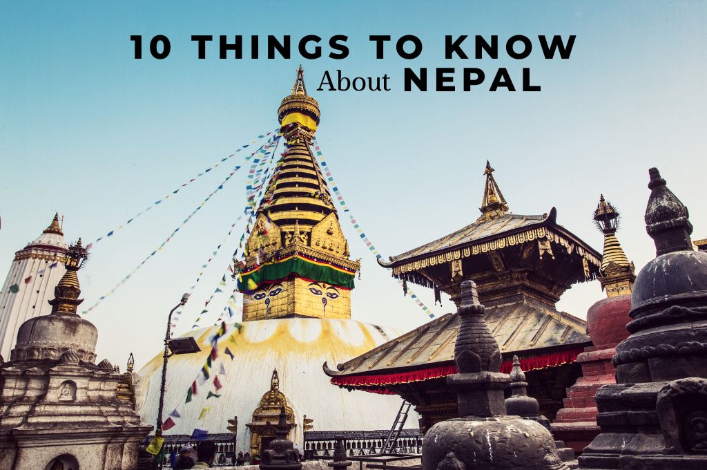 10 Things to Know About Nepal Before You Visit